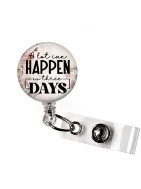A Lot Can Happen In Three Days Badge Reel Christian Gift ID Holder